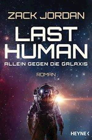 Cover for Zack Jordan · Last Human - Allein gegen die Galaxis (Paperback Bog) (2020)