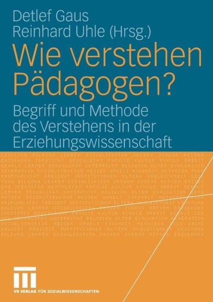 Cover for Detlef Gaus · Wie Verstehen Padagogen?: Begriff Und Methode Des Verstehens in Der Erziehungswissenschaft (Pocketbok) [2006 edition] (2006)