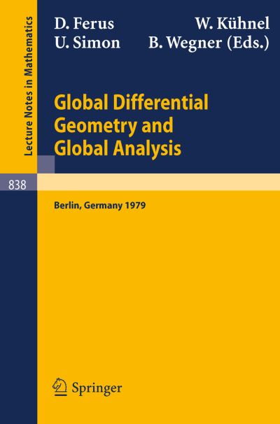 Global Differential Geometry and Global Analysis: Proceedings - Lecture Notes in Mathematics - D Ferus - Books - Springer-Verlag Berlin and Heidelberg Gm - 9783540102854 - 1981