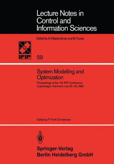 System Modelling and Optimization: Proceedings of the 11th Ifip Conference Copenhagen, Denmark, July 25-29, 1983 - Lecture Notes in Control and Information Sciences (Paperback Book) (1984)