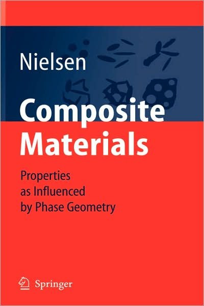 Cover for Lauge Fuglsang Nielsen · Composite Materials: Properties as Influenced by Phase Geometry (Hardcover Book) [2005 edition] (2005)