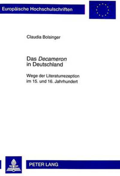 Cover for Claudia Bolsinger · Das &quot;Decameron&quot; in Deutschland: Wege Der Literaturrezeption Im 15. Und 16. Jahrhundert - Europaeische Hochschulschriften / European University Studie (Paperback Book) (1998)