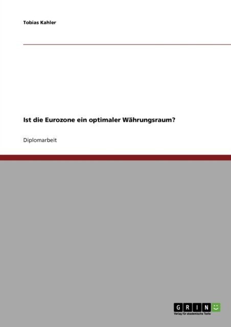 Cover for Tobias Kahler · Ist Die Eurozone Ein Optimaler Wahrungsraum? (Paperback Book) [German edition] (2008)