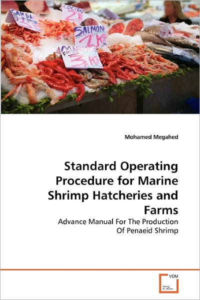 Cover for Mohamed Megahed · Standard Operating Procedure for Marine Shrimp Hatcheries and Farms: Advance Manual for the Production of Penaeid Shrimp (Paperback Book) (2011)