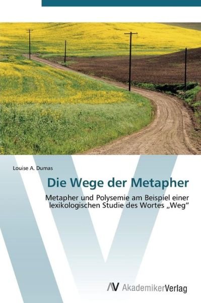 Cover for Dumas Louise a · Die Wege Der Metapher (Pocketbok) (2011)