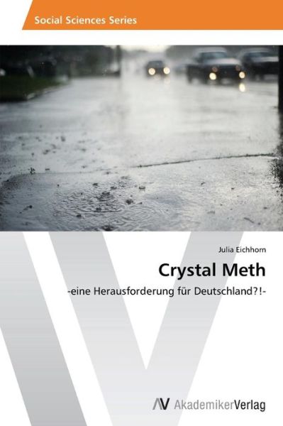 Cover for Julia Eichhorn · Crystal Meth: -eine Herausforderung Für Deutschland?!- (German Edition) (Paperback Book) [German edition] (2014)