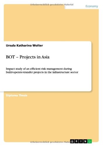 Cover for Ursula Katharina Wolter · BOT - Projects in Asia: Impact study of an efficient risk management during build-operate-transfer projects in the infrastructure sector (Paperback Bog) (2009)