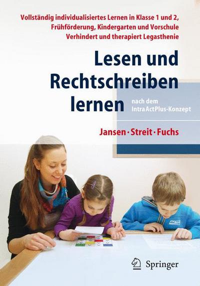 Cover for Fritz Jansen · Lesen und Rechtschreiben lernen nach dem IntraActPlus-Konzept: Vollstandig individualisiertes Lernen in Klasse 1 und 2, Fruhforderung, Kindergarten und Vorschule. Verhindert und therapiert Legasthenie (Book) (2012)