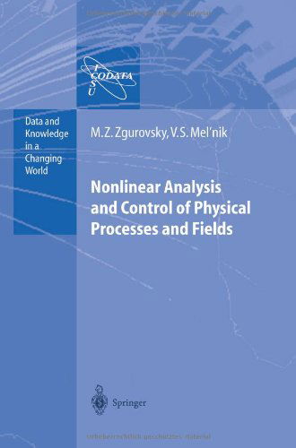 Cover for Mikhail Z. Zgurovsky · Nonlinear Analysis and Control of Physical Processes and Fields - Data and Knowledge in a Changing World (Paperback Book) [Softcover reprint of the original 1st ed. 2004 edition] (2012)