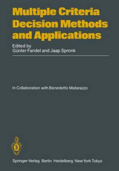 Cover for Jaap Spronk · Multiple Criteria Decision Methods and Applications: Selected Readings of the First International Summer School Acireale, Sicily, September 1983 (Paperback Book) [Softcover reprint of the original 1st ed. 1985 edition] (2011)