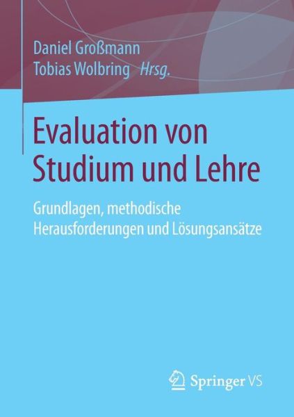 Cover for Evaluation Von Studium Und Lehre: Grundlagen, Methodische Herausforderungen Und Loesungsansatze (Paperback Book) [1. Aufl. 2016 edition] (2016)