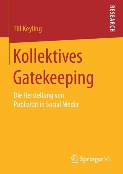 Kollektives Gatekeeping - Keyling - Books -  - 9783658166854 - January 12, 2017