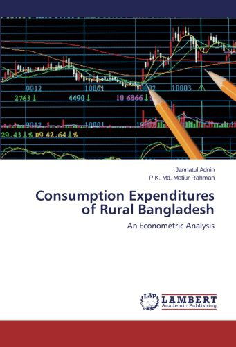Cover for P.k. Md. Motiur Rahman · Consumption Expenditures of Rural Bangladesh: an Econometric Analysis (Paperback Book) (2012)