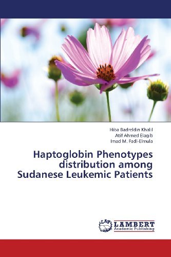Cover for Imad M. Fadl-elmula · Haptoglobin Phenotypes Distribution Among  Sudanese Leukemic Patients (Paperback Book) (2013)