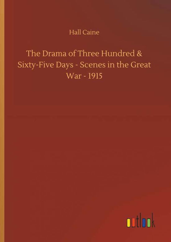 The Drama of Three Hundred & Sixt - Caine - Bücher -  - 9783734028854 - 20. September 2018