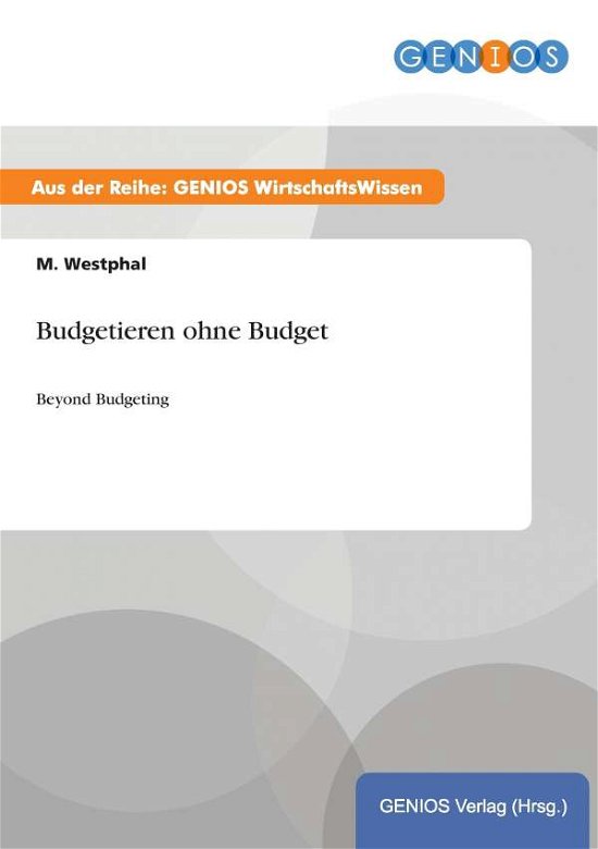 Cover for M Westphal · Budgetieren ohne Budget: Beyond Budgeting (Paperback Book) (2015)