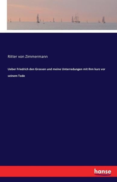 Cover for Zimmermann · Ueber Friedrich den Grossen (Buch) (2016)