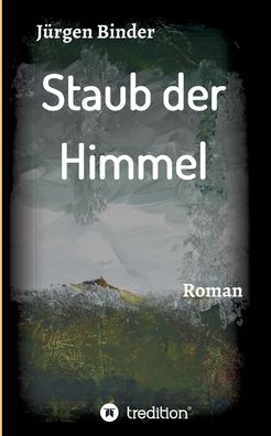 Cover for Binder · Staub der Himmel (Book) (2019)