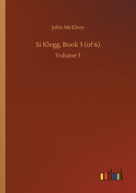 Cover for John McElroy · Si Klegg, Book 3 (of 6): Volume 3 (Pocketbok) (2020)