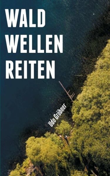 Cover for Gröbner · Waldwellenreiten (Buch) (2018)