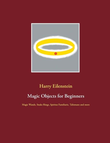 Cover for Harry Eilenstein · Magic Objects for Beginners (Paperback Bog) (2021)