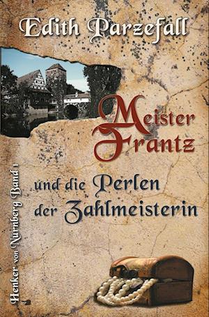 Cover for Edith Parzefall · Meister Frantz und die Perlen der Zahlmeisterin (Paperback Book) (2021)