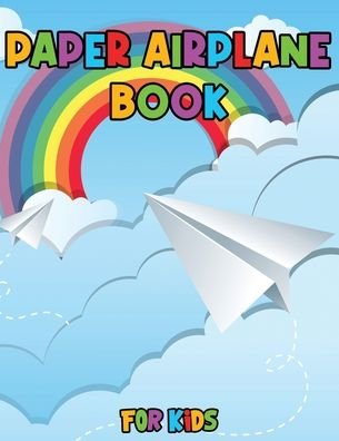 Cover for Julie a Matthews · Paper Airplane Book for Kids (Paperback Book) (2021)