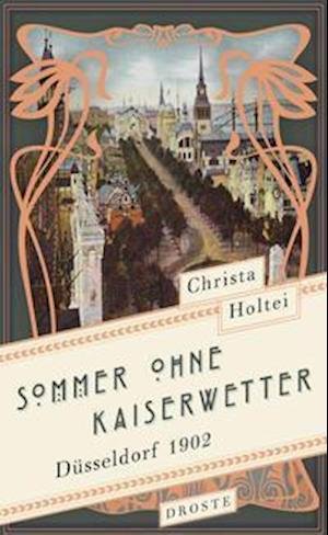 Cover for Christa Holtei · Sommer ohne Kaiserwetter (Gebundenes Buch) (2021)