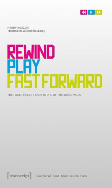 Cover for Rewind, Play, Fast Forward: The Past, Present, and Future of the Music Video - Cultural and Media Studies (Paperback Book) (2010)
