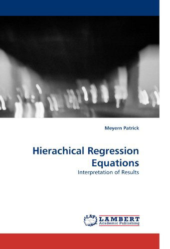 Cover for Meyern Patrick · Hierachical Regression Equations: Interpretation of Results (Paperback Book) (2009)