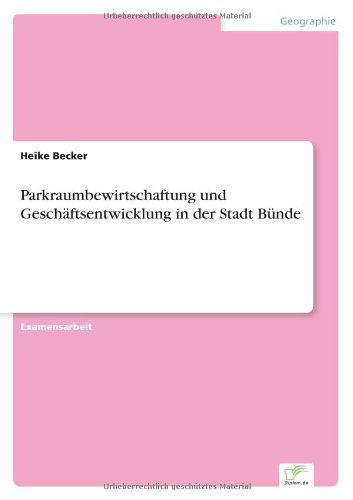 Cover for Heike Becker · Parkraumbewirtschaftung Und Geschaftsentwicklung in Der Stadt Bunde (Paperback Book) [German edition] (2000)