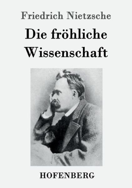 Cover for Friedrich Nietzsche · Die Frohliche Wissenschaft (Paperback Book) (2016)
