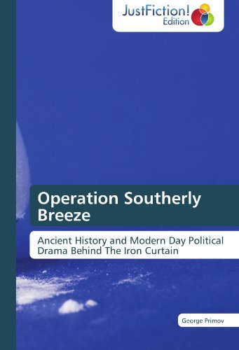 Cover for George Primov · Operation Southerly Breeze: Ancient History and Modern Day Political Drama Behind the Iron Curtain (Pocketbok) (2012)