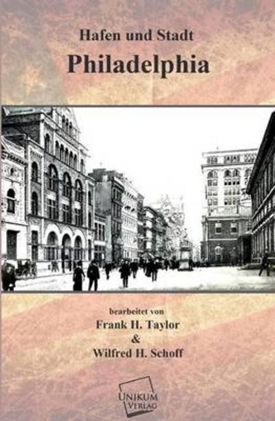 Cover for Wilfred H. Schoff · Hafen Und Stadt Philadelphia (Taschenbuch) [German edition] (2013)