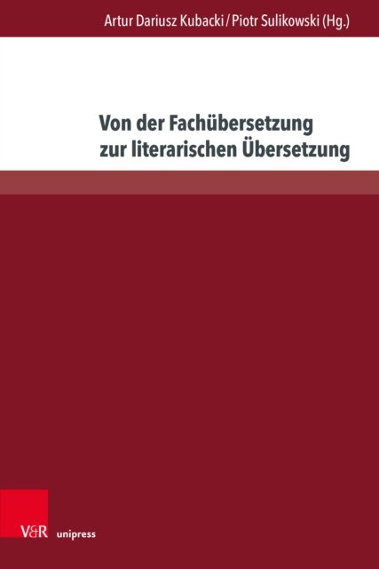 Cover for Von der Fachubersetzung zur literarischen Ubersetzung - Translation Landscapes – Internationale Schriften zur Ubersetzungswissenschaft (Hardcover bog) (2023)