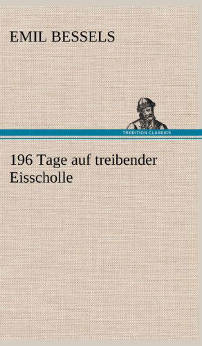 Cover for Emil Bessels · 196 Tage Auf Treibender Eisscholle (Hardcover Book) [German edition] (2012)