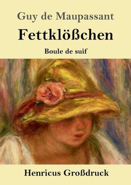 Cover for Guy De Maupassant · Fettklößchen (Taschenbuch) (2019)