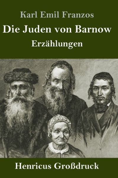 Cover for Karl Emil Franzos · Die Juden von Barnow (Grossdruck): Erzahlungen (Hardcover bog) (2020)