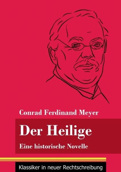 Cover for Conrad Ferdinand Meyer · Der Heilige (Taschenbuch) (2021)