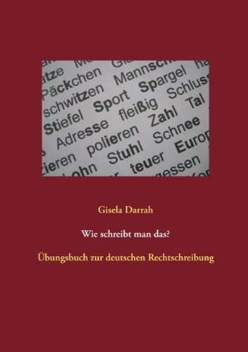 Wie schreibt man das?: UEbungsbuch zur deutschen Rechtschreibung - Gisela Darrah - Bücher - Books on Demand - 9783848220854 - 20. November 2012