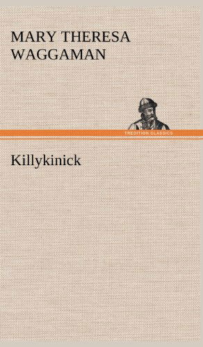 Cover for Mary T. Waggaman · Killykinick (Hardcover Book) (2012)