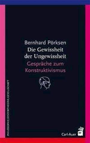 Cover for Pörksen · Die Gewissheit der Ungewissheit (Bok)