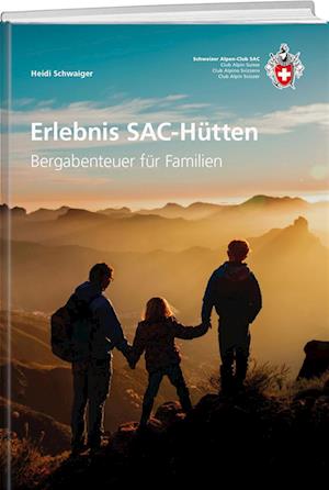 Cover for Heidi Schwaiger · Erlebnisreiche SAC-Hütten (Book) (2024)