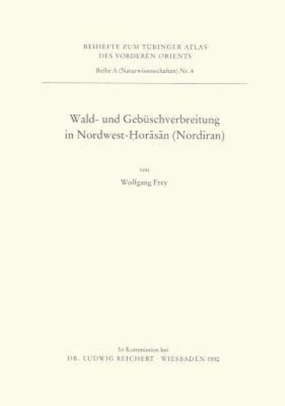 Cover for Wolfgang Frey · Wald- Und Gebuschverbreitung in Nordwest-horasan (Nordiran) (Reihe a (Naturwissenschaften)) (Paperback Book) [German edition] (1980)