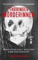 Thüringer Mörderinnen - Frank Esche - Książki - Kirchschlager Verlag - 9783934277854 - 30 listopada 2019