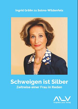 Cover for Ingrid Gräfin zu Solms-Wildenfels · Schweigen ist Silber (Book) (2023)