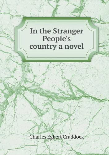 Cover for Charles Egbert Craddock · In the Stranger People's Country a Novel (Paperback Book) (2013)