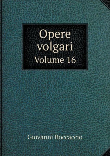 Cover for Giovanni Boccaccio · Opere Volgari Volume 16 (Paperback Book) (2015)