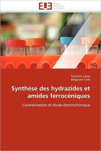 Cover for Belgacem Terki · Synthèse Des Hydrazides et Amides Ferrocéniques: Caractérisation et Étude Électrochimique (Paperback Bog) [French edition] (2018)