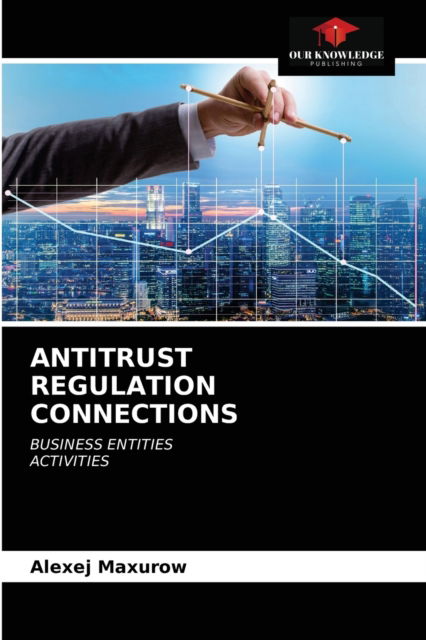 Cover for Alexej Maxurow · Antitrust Regulation Connections (Paperback Book) (2021)